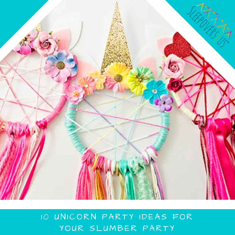 10 Unicorn Party Ideas For Your Slumber Party